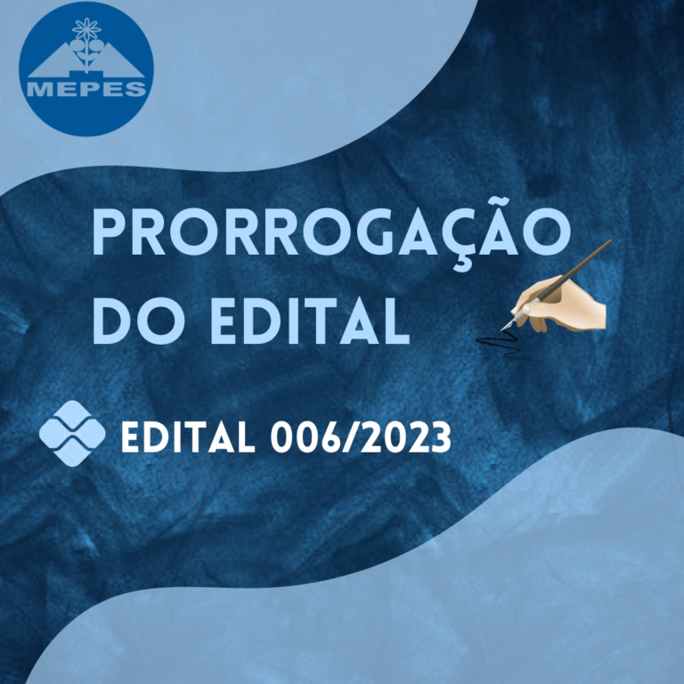 Leia mais sobre o artigo PRORROGAÇÃO EDITAL 006/2023