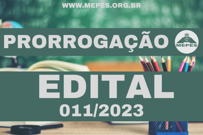 Leia mais sobre o artigo PRORROGAÇÃO DO EDITAL 011/2023