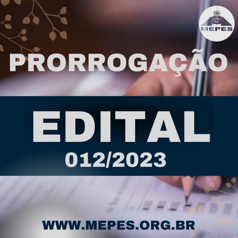 Leia mais sobre o artigo PRORROGAÇÃO DO EDITAL 012/2023